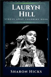 Lauryn Hill Stress Away Coloring Book: An American Singer