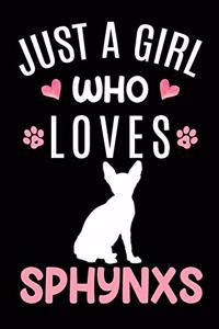 Just A Girl Who Loves Sphynxs