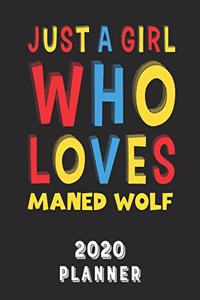 Just A Girl Who Loves Maned Wolf 2020 Planner