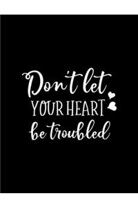 Don't let your heart be troubled