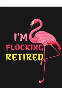 I'm flocking retired
