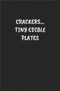 Crackers... Tiny Edible Plates