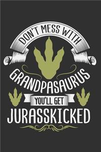 Don't Mess With Grandpasaurus You'll Get Jurasskicked