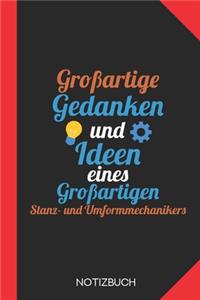 Großartige Gedanken eines Stanz- und Umformmechanikers