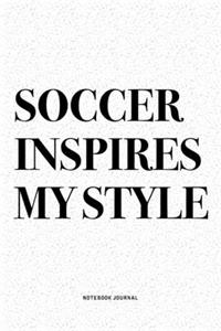 Soccer Inspires My Style