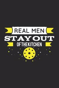 Real Men Stay Out Of The Kitchen