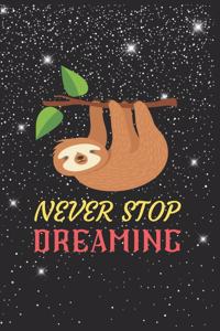 Never Stop Dreaming Sloth Notebook
