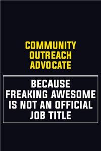 Community Outreach Advocate Because Freaking Awesome Is Not An Official Job Title