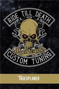 RIDE TILL DEATH Motorcycle custom tuning Tagesplaner