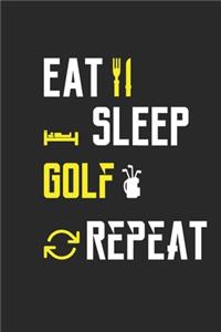 Eat Sleep Golf Repeat Notebook Journal Gifts
