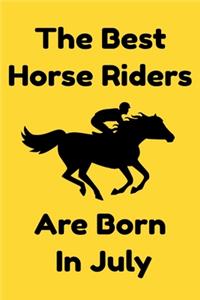 The Best Horse Riders Are Born In July