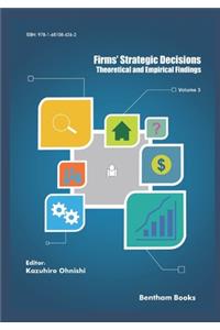 Firms' Strategic Decisions: Theoretical and Empirical Findings