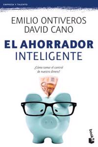 Ahorrador Inteligente / The Smart Saver: Como Tomar El Control de Nuestro Dinero? Descubrelo Con Este Libro.