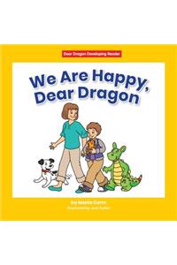 We Are Happy, Dear Dragon