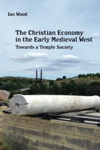 The Christian Economy of the Early Medieval West