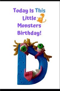 Today Is This Little Monsters Birthday