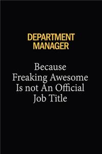 Department Manager Because Freaking Awesome Is Not An Official Job Title