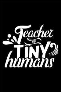 Teacher of tiny humans