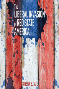 Liberal Invasion of Red State America