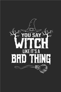 You Say Witch Like It's A Bad Thing