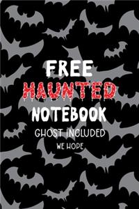 Free Haunted Notebook - Ghost Included We Hope