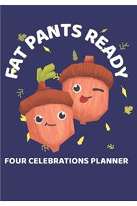 Fat Pants Ready Four Celebrations Planner