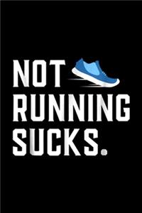 Not Running Sucks.