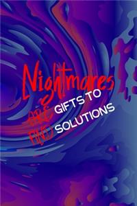 Nightmares Are Gifts To Find Solutions