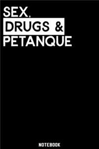 Sex, Drugs and Petanque Notebook