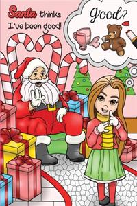 Santa Thinks I've Been Good!