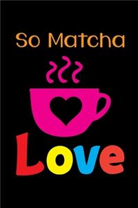 So Matcha Love