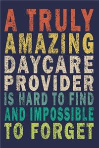 A Truly Amazing Daycare provider Is Hard To Find And Impossible To Forget