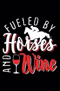 Fueled by Horses and Wine