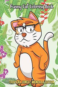 Funny Cat Coloring Book Tropical Jungle Mandala Edition