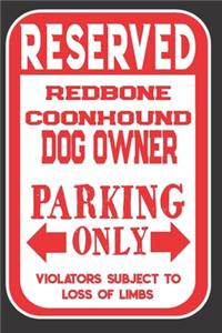 Reserved Redbone Coonhound Dog Owner Parking Only. Violators Subject To Loss Of Limbs