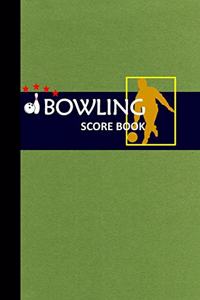 Bowling Score Book: Bowling Game Record Book Track Your Scores And Improve Your Game, Bowler Score Keeper for Friends, Family and Collegues