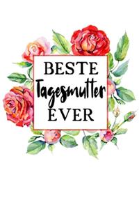 Beste Tagesmutter Ever: A5 Liniertes - Notebook - Notizbuch - Taschenbuch - Journal - Tagebuch - Ein lustiges Geschenk für Freunde oder die Familie und die beste Tagesmutte