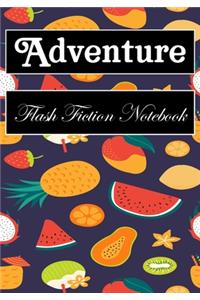 Adventure Flash Fiction Notebook: Workbook for Writing Short Stories And Flash Fictions - Motivation and Prompts to Write A Story, Essays (flash fiction field guides)