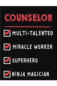 Counselor Multi-Talented Miracle Worker Superhero Ninja Magician