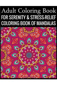 Adult Coloring Book For Serenity & Stress-Relief Coloring Book Of Mandalas