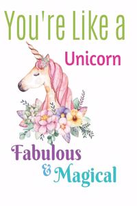 You're Like a Unicorn Notebook Journal