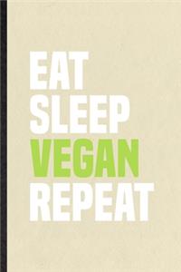 Eat Sleep Vegan Repeat