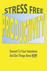 Stress Free Productivity