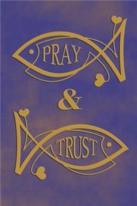Pray & Trust