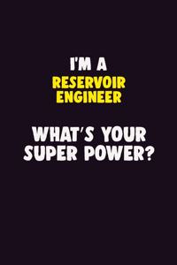 I'M A Reservoir Engineer, What's Your Super Power?