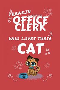 A Freakin Awesome Office Clerk Who Loves Their Cat