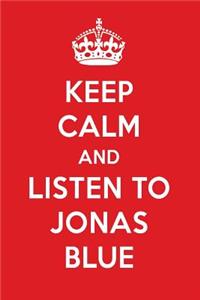 Keep Calm and Listen to Jonas Blue