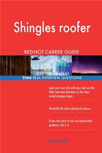 Shingles roofer RED-HOT Career Guide; 2566 REAL Interview Questions
