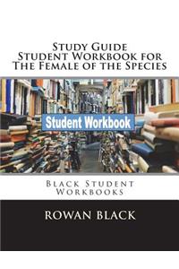 Study Guide Student Workbook for The Female of the Species