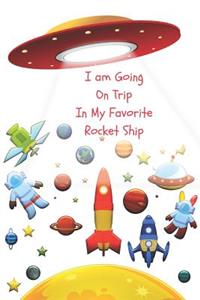 I Am Going on a Trip in My Favorite Rocket Ship